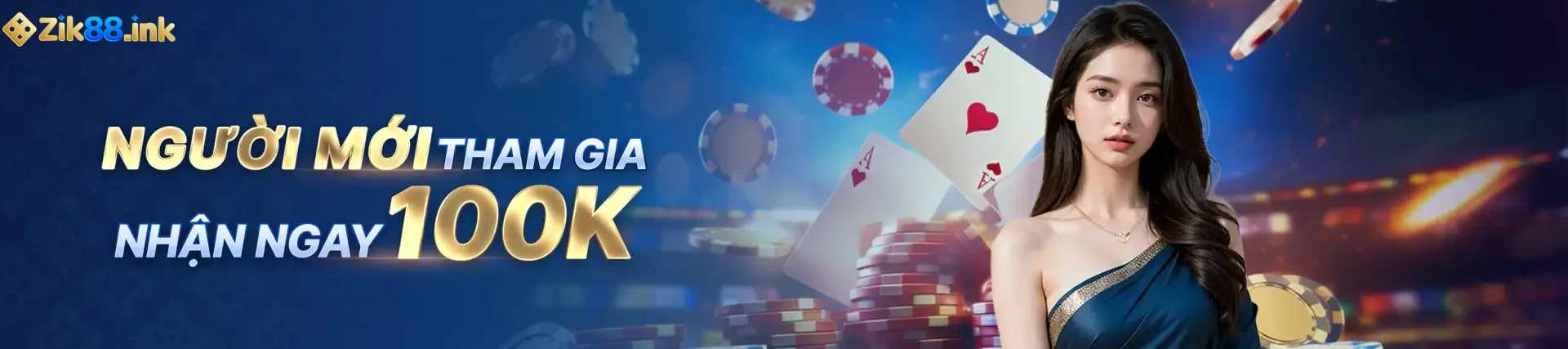 Người mới tham gia nhận ngay 100k